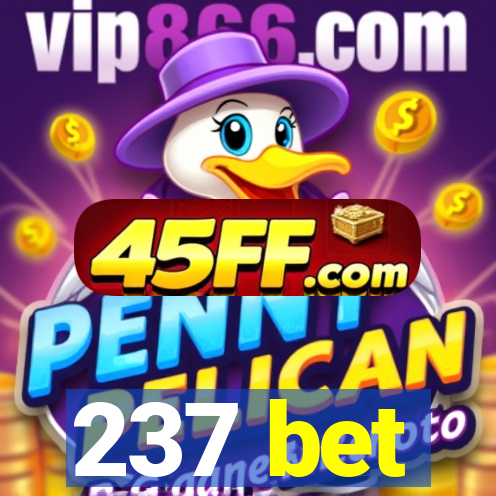 237 bet